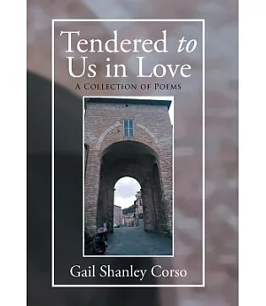 Tendered to Us in Love: A Collection of Poems