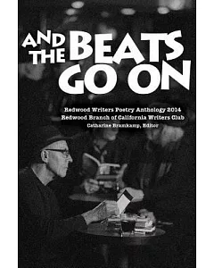 redwood Writers 2014 Poetry Anthology: And the Beats Go on