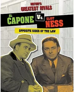 Al Capone Vs. Eliot Ness: Opposite Sides of the Law