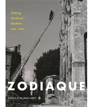 Zodiaque: Making Medieval Modern 1951-2001