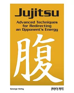 Jujitsu: Advanced Techniques for Redirecting an Opponent’s Energy