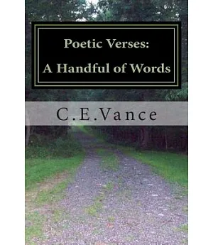 Poetic Verses: a Handful of Words: Poetry: Thoughts upon a Page