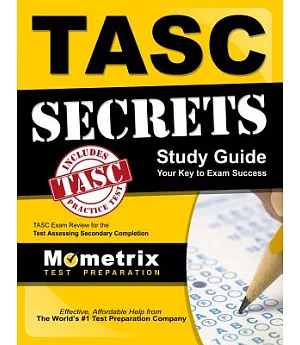TASC Secrets: TASC Exam Review for the Test Assessing Secondary Completion, Includes TASC Practice Test