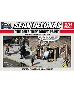 Sean Delonas: The Ones They Didn’t Print and Some of the Ones They Did