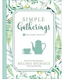 Simple Gatherings: 50 Ways to Inspire Connection