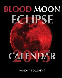 Blood Moon Eclipse Calendar 2015
