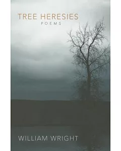 Tree Heresies: Poems