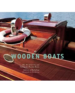 Wooden Boats: The Art of Loving and Caring for Wooden Boats