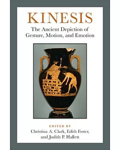 Kinesis: The Ancient Depiction of Gesture, Motion, and Emotion