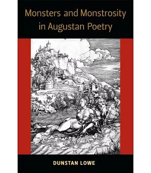 Monsters and Monstrosity in Augustan Poetry