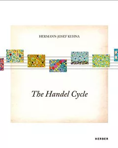 Hermann-josef Kuhna: The Handel Cycle / Der Handel-zyklus