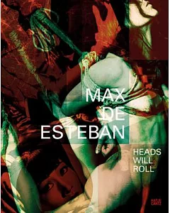 max De Esteban: Heads Will Roll