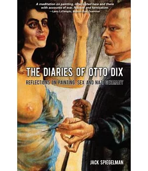 The Diaries of Otto Dix: Reflections on Painting, Sex and Nazi Germany