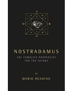 Nostradamus: The Complete Prophesies for the Future