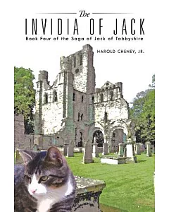 The Invidia of Jack: Book Four of the Saga of Jack of Tabbyshire