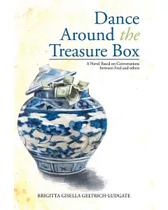 Dance Around the Treasure Box: A Novel Based on Conversations Between Fred and Others