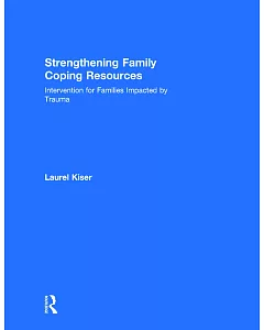 Strengthening Family Coping Resources: Intervention for Families Impacted by Trauma