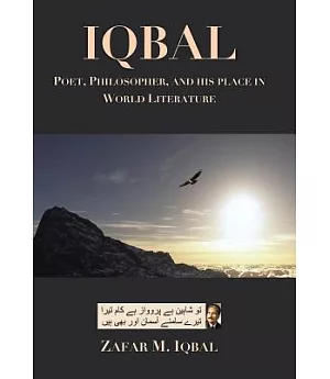 Iqbal: Poet, Philosopher, and His Place in World Literature