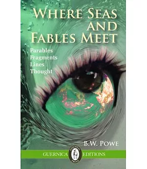 Where Seas and Fables Meet: Parables, Fragments, Lines, Thought
