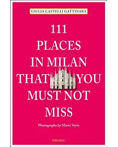 111 Places in Milan That You Must Not Miss