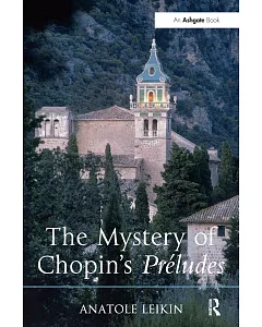 The Mystery of Chopin’s Preludes