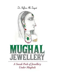 Mughal Jewellery: A Sneak Peek of Jewellery Under Mughals