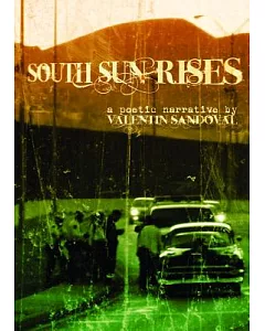 South Sun Rises: A Bilingual Poetic Narrative of the Borderlands