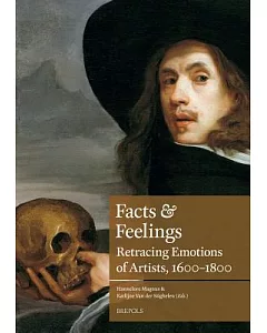 Facts & Feelings: Retracing Emotions of Artists, 1600-1800
