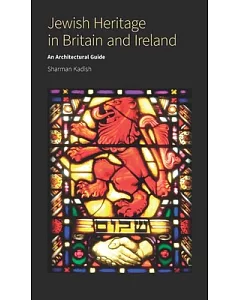 Jewish Heritage in Britain and Ireland: An Architectural Guide
