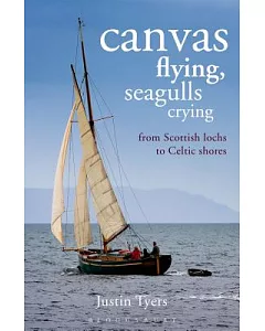 Canvas Flying, Seagulls Crying: From Scottish Lochs to Celtic Shores