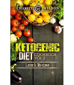 Ketogenic Diet Cookbook: Lunch Recipes