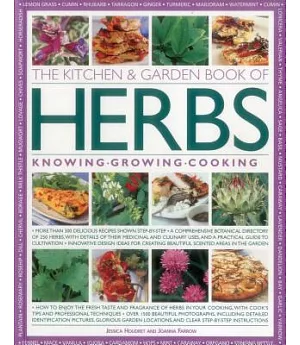 The Kitchen & Garden Book of Herbs: Knowing, Growing, Cooking