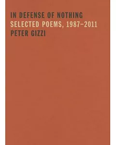 In Defense of Nothing: Selected Poems, 1987–2011