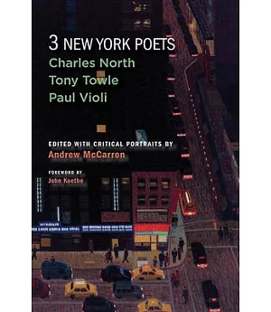 3 New York Poets: Charles North, Tony Towle, Paul Violi