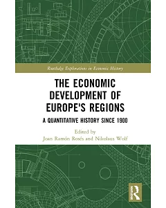 The Economic Development of Europe’s Regions: A Quantitative History Since 1900