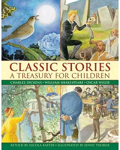 Classic Stories: A Treasury for Children: Charles Dickens, William Shakespeare and Oscar Wilde
