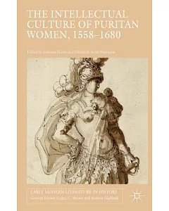 The Intellectual Culture of Puritan Women, 1558-1680