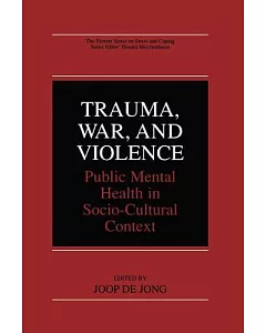 Trauma, War, and Violence: Public Mental Health in Socio-Cultural Context