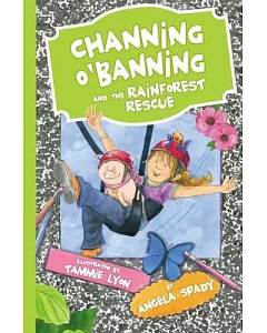 Channing O’Banning and the Rainforest Rescue