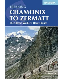 Cicerone Trekking Chamonix to Zermatt: The Classic Walker’s Haute Route