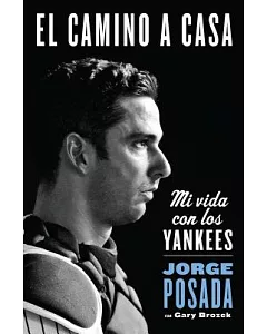 El Camino a Casa: Mi vida con los Yankees