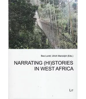 Narrating Histories in West Africa: Storytelling in and About West-africa