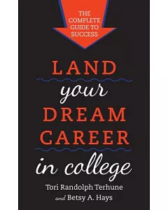 Land Your Dream Career in College: The Complete Guide to Success