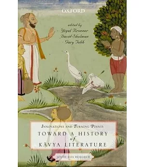 Innovations and Turning Points: Toward a History of Kavya Literature
