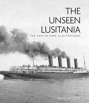 The Unseen Lusitania: The Ship in Rare Illustrations