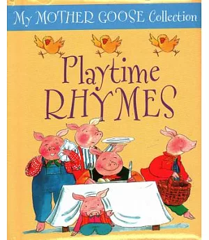 My Mother Goose Collection: Playtime Rhymes