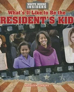 What’s It Like to Be the President’s Kid?
