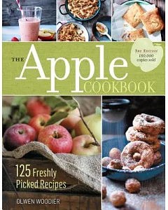 The Apple Cookbook: 125 Freshly Picked Recipes