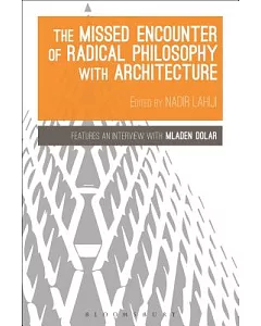 The Missed Encounter of Radical Philosophy With Architecture