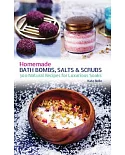 Homemade Bath Bombs, Salts & Scrubs: 300 Natural Recipes for Luxurious Soaks